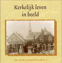 1 De Alblasserwaard Kerkelijk leven in beeld