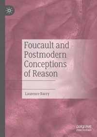 Foucault and Postmodern Conceptions of Reason