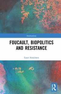 Foucault, Biopolitics and Resistance