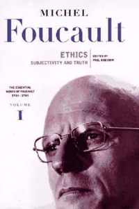 Ethics: Subjectivity and Truth: Essential Works of Michel Foucault