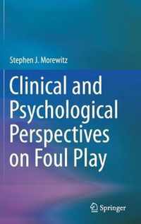 Clinical and Psychological Perspectives on Foul Play