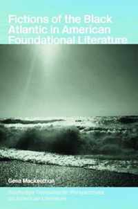 Fictions of the Black Atlantic in American Foundational Literature