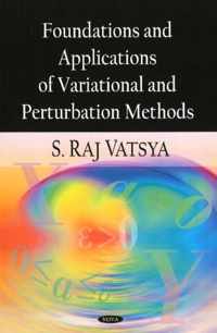 Foundations & Applications of Variational & Perturbation Methods