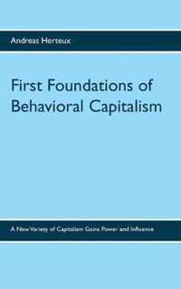 First Foundations of Behavioral Capitalism