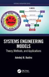 Systems Engineering Models: Theory, Methods, and Applications