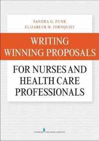 Writing Winning Proposals for Nurses and Health Care Professionals