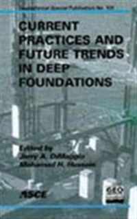 Current Practices and Future Trends in Deep Foundations