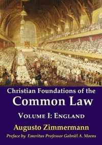 Christian Foundations of the Common Law: Volume 1