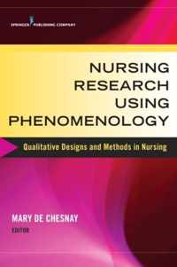 Nursing Research Using Phenomenology: Qualitative Designs and Methods in Nursing