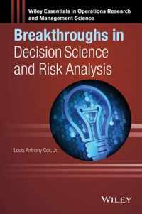 Breakthroughs in Decision Science and Risk Analysis