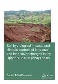 Soil hydrological impacts and climatic controls of land use and land cover changes in the Upper Blue Nile (Abay) basin