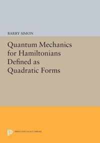 Quantum Mechanics for Hamiltonians Defined as Quadratic Forms