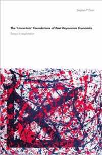 The 'Uncertain' Foundations of Post Keynesian Economics