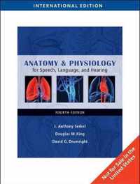 Anatomy & Physiology for Speech, Language, and Hearing, International Edition