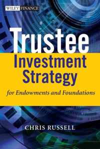 Trustee Investment Strategy for Endowments and Foundations