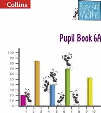 Pupil Book 6A (Busy Ant Maths)