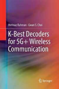 K-Best Decoders for 5G+ Wireless Communication