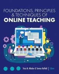 Foundations, Principles, and Techniques of Online Teaching