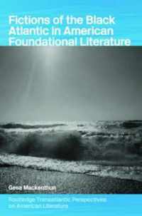 Fictions of the Black Atlantic in American Foundational Literature