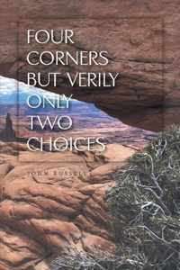 Four Corners but Verily Only Two Choices