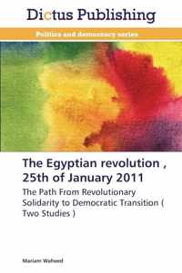 The Egyptian Revolution, 25th of January 2011