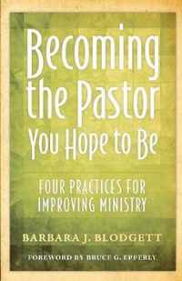 Becoming the Pastor You Hope to Be