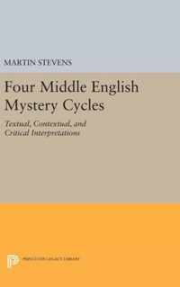 Four Middle English Mystery Cycles - Textual, Contextual, and Critical Interpretations