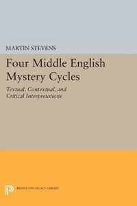 Four Middle English Mystery Cycles - Textual, Contextual, and Critical Interpretations