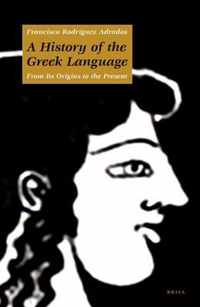 A History of the Greek Language: From Its Origins to the Present