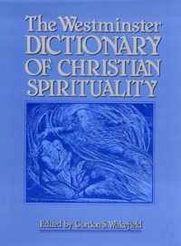 The Westminster Dictionary of Christian Spirituality