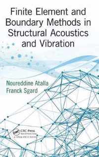 Finite Element and Boundary Methods in Structural Acoustics and Vibration