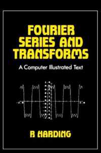 Fourier Series and Transforms