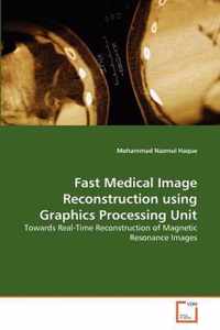 Fast Medical Image Reconstruction using Graphics Processing Unit