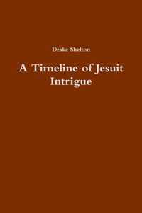 A Timeline of Jesuit Intrigue