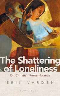 The Shattering of Loneliness On Christian Remembrance