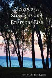 Neighbors, Strangers and Everyone Else