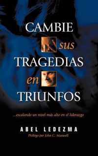 Cambie sus tragedias en triunfos