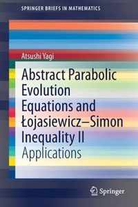 Abstract Parabolic Evolution Equations and Lojasiewicz Simon Inequality II