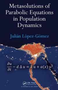 Metasolutions of Parabolic Equations in Population Dynamics