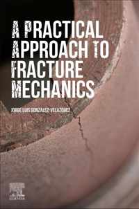 A Practical Approach to Fracture Mechanics