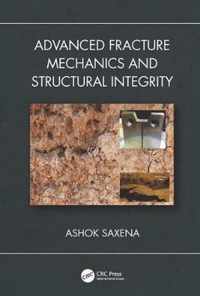 Advanced Fracture Mechanics and Structural Integrity