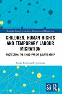 Children, Human Rights and Temporary Labour Migration