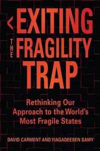 Exiting the Fragility Trap: Rethinking Our Approach to the World's Most Fragile States