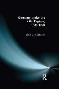 Germany Under the Old Regime 1600-1790