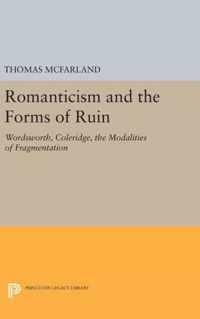 Romanticism and the Forms of Ruin - Wordsworth, Coleridge, the Modalities of Fragmentation