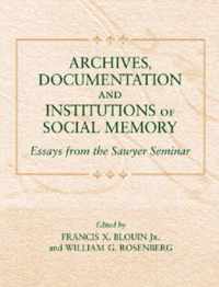 Archives, Documentation, And Institutions Of Social Memory