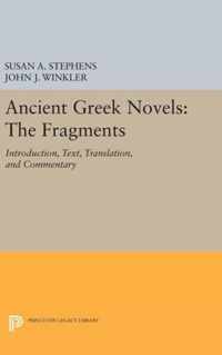 Ancient Greek Novels - The Fragments: Introduction, Text, Translation, and Commentary