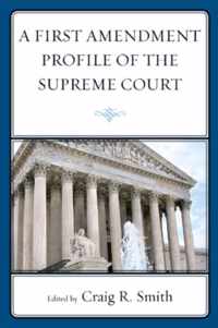 A First Amendment Profile of the Supreme Court