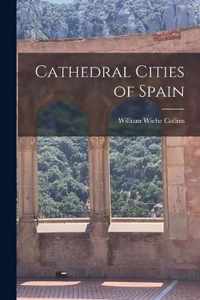 Cathedral Cities of Spain