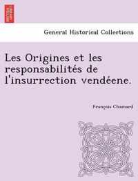 Les Origines et les responsabilites de l'insurrection vendeene.